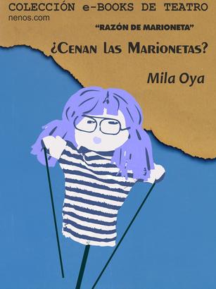 Cenan las marionetas? por Mila Oya